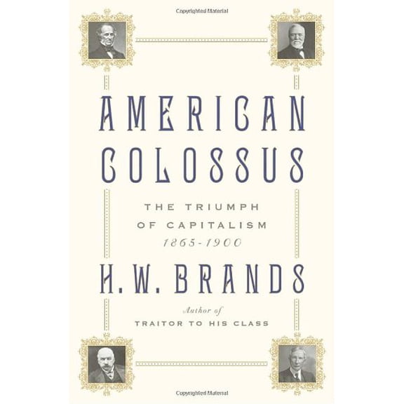 Pre-Owned American Colossus : The Triumph of Capitalism, 1865-1900
