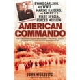 thumbnail image 1 of Pre-Owned American Commando: Evans Carlson, His WW II Marine Raiders, and America's First Special Forces Mission (Hardcover) 0451226925 9780451226921, 1 of 1