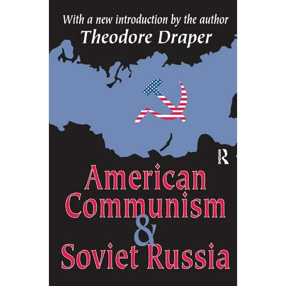 American Communism and Soviet Russia, (Hardcover)