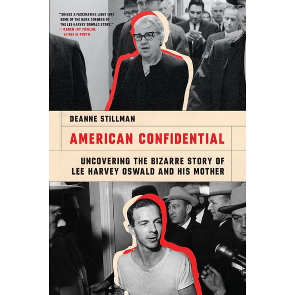 American Confidential: Uncovering the Bizarre Story of Lee Harvey Oswald and His Mother, (Hardcover)