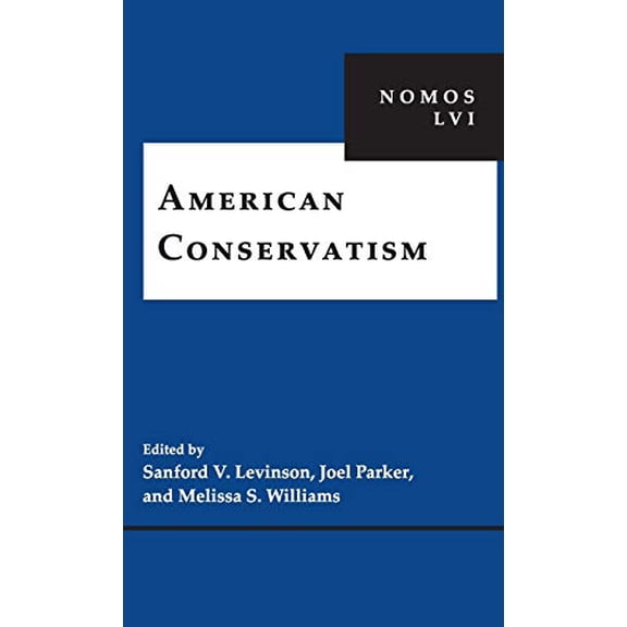 Pre-Owned American Conservatism: NOMOS LVI (NOMOS - American Society for Political & Legal Philosophy): 10 (NOMOS - American Society for Political and Legal Philosophy) Paperback