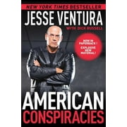 JESSE VENTURA; DICK RUSSELL American Conspiracies : Lies, Lies, and More Dirty Lies that the Government Tells Us (Paperback)