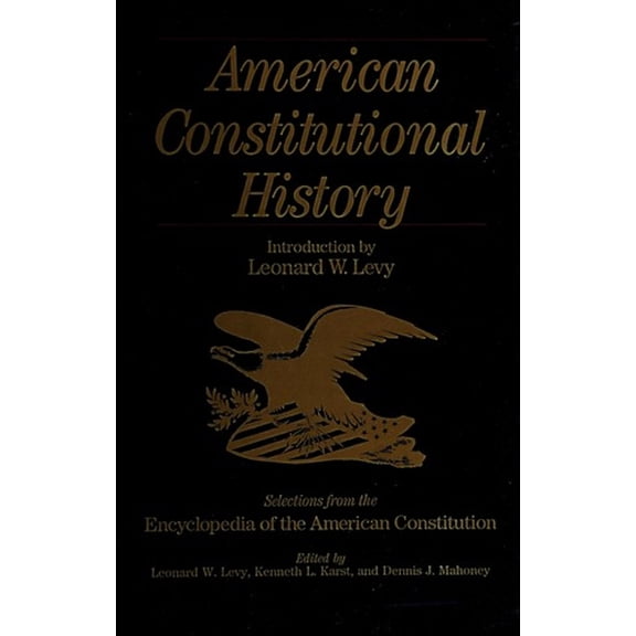 Pre-Owned American Constitutional History: Selections from the Encyclopedia of the American Constitutions (Paperback) 0028972317 9780028972312