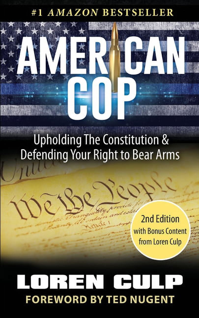 LOREN CULP; TED NUGENT American Cop: Upholding the Constitution and Defending Your Right to Bear Arms (Paperback)