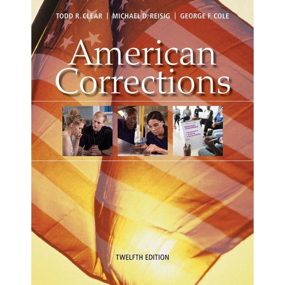 American Corrections (Paperback) by Dr. Todd R Clear, Michael D Reisig, George F Cole