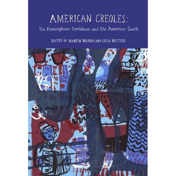 Francophone Postcolonial Studies American Creoles, Book 3, (Hardcover)