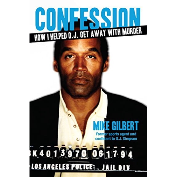 Pre-Owned Confession: How I Helped O.J. Get Away with Murder (Paperback) 1621574121 9781621574125