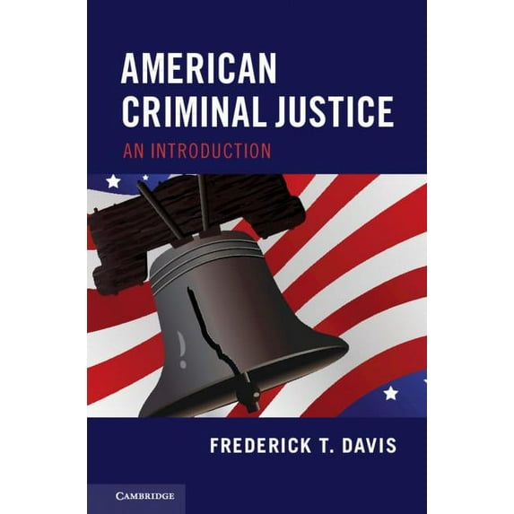 American Criminal Justice: An Introduction, (Hardcover)