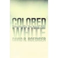 thumbnail image 1 of American Crossroads: Colored White : Transcending the Racial Past (Series #10) (Edition 1) (Paperback), 1 of 1