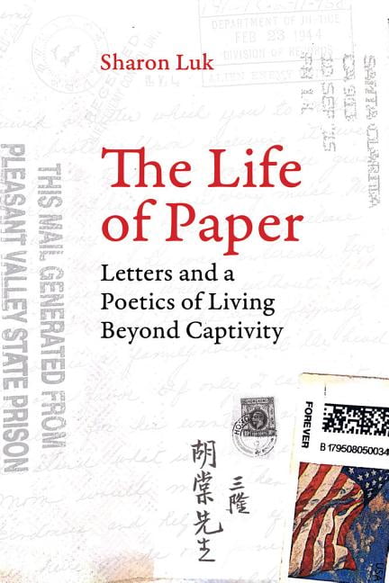 American Crossroads: The Life of Paper : Letters and a Poetics of Living Beyond Captivity (Series #46) (Edition 1) (Paperback)
