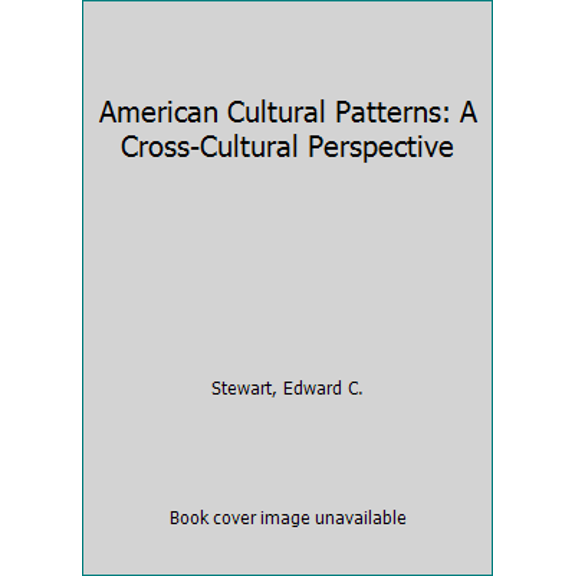 Pre-Owned American Cultural Patterns: A Cross-Cultural Perspective (Paperback) 0933662017 9780933662018