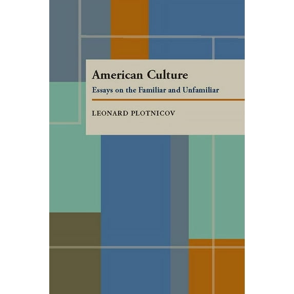 American Culture : Essays on the Familiar and Unfamiliar (Paperback)