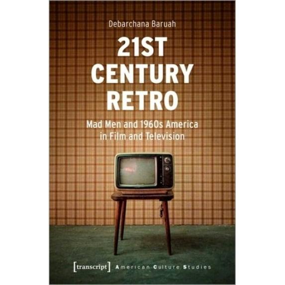 American Culture Studies: 21st Century Retro: "Mad Men" and 1960s America in Film and Television (Paperback)