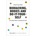 thumbnail image 1 of American Culture Studies Biohacking, Bodies and Do-It-Yourself: The Cultural Politics of Hacking Life Itself, (Paperback), 1 of 1