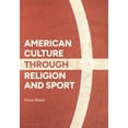thumbnail image 1 of American Culture Through Religion and Sport, (Paperback), 1 of 1