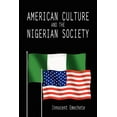 thumbnail image 1 of American Culture and the Nigerian Society (Paperback) by Innocent Emechete, 1 of 1