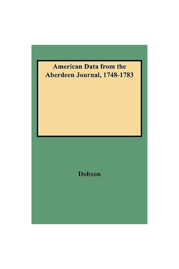 American Data from the Aberdeen Journal, 1748-1783 (Paperback)