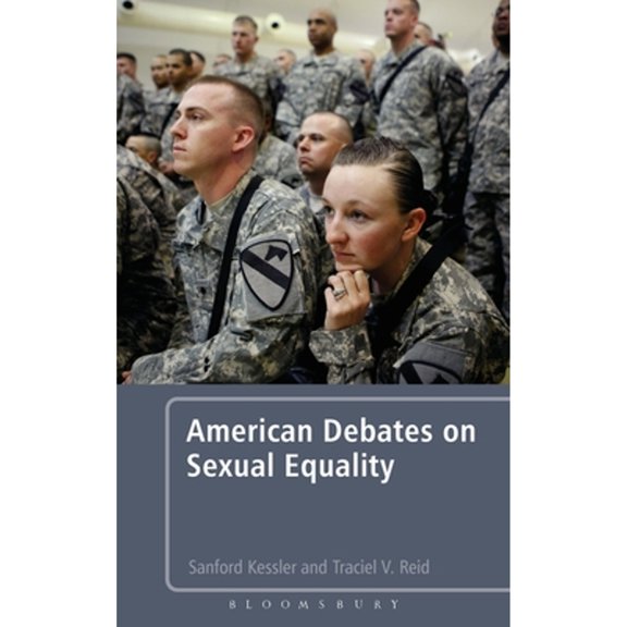 Pre-Owned American Debates on Sexual Equality (Hardcover 9781441154033) by Sanford Kessler, Traciel V Reid