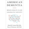 thumbnail image 1 of American Dementia: Brain Health in an Unhealthy Society (Hardcover), 1 of 1