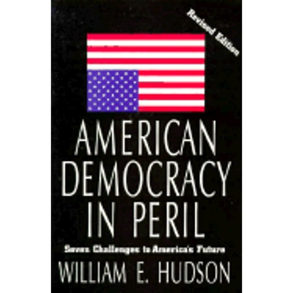 Pre-Owned American Democracy in Peril : Seven Challenges to America's Future