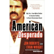 CENTER FOR APPLIED LANGUAGE STUDIES JON ROBERTS; EVAN WRIGHT American Desperado : My Life--From Mafia Soldier to Cocaine Cowboy to Secret Government Asset (Paperback)