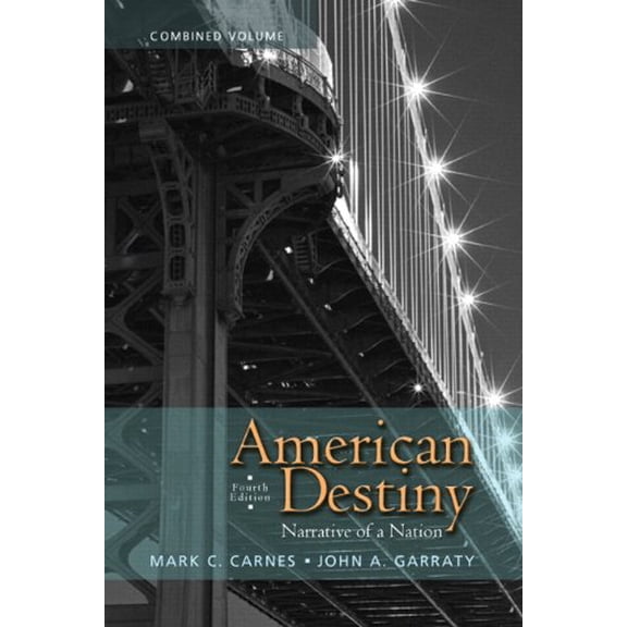 Pre-Owned American Destiny: Narrative of a Nation, Combined Volume (Paperback) 0205790410 9780205790418