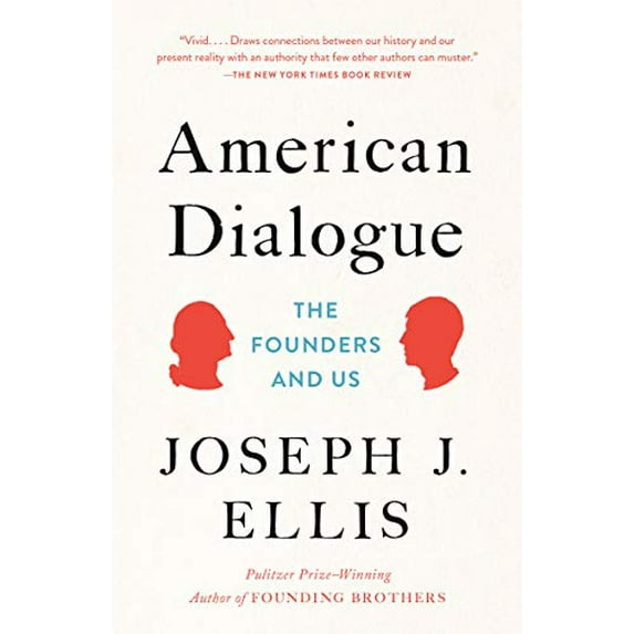 Pre-Owned American Dialogue: The Founders and Us (Paperback) 0804172471 9780804172479
