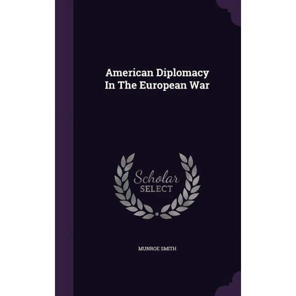 American Diplomacy In The European War (Hardcover)