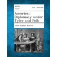 thumbnail image 1 of American Diplomacy Under Tyler and Polk, (Paperback), 1 of 1