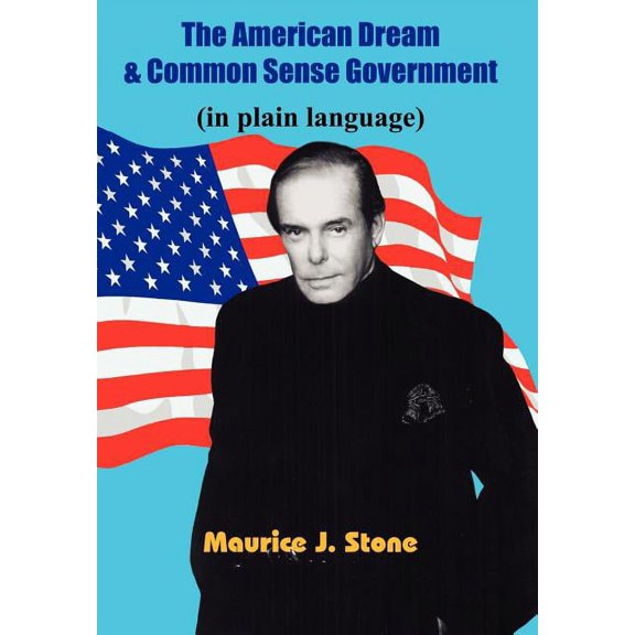 The American Dream & Common Sense Government (Hardcover)