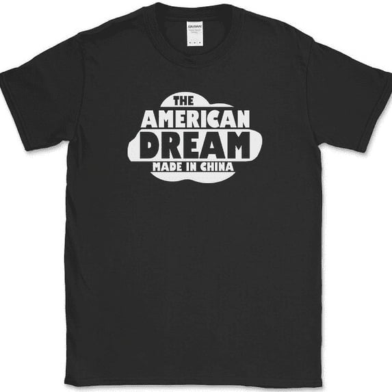 American Dream Made In China T-Shirt Funny Fake Life Reality Humor USA Tee - Black, M