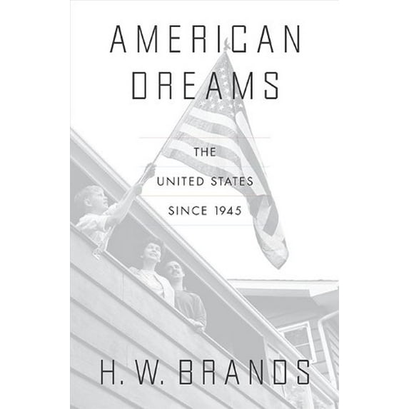 Pre-Owned American Dreams: The United States Since 1945 (Hardcover) 1594202621 9781594202629