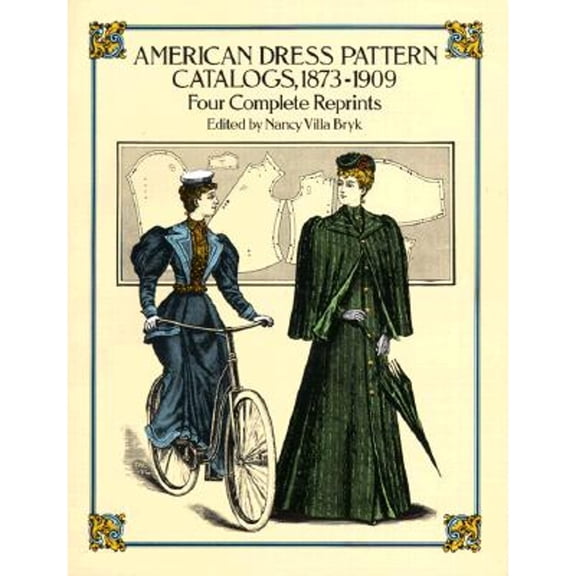 Pre-Owned American Dress Pattern Catalogs, 1873-1909: Four Complete Reprints (Dover Fashion and Costumes), 9780486256542, 0486256545, Paperback,