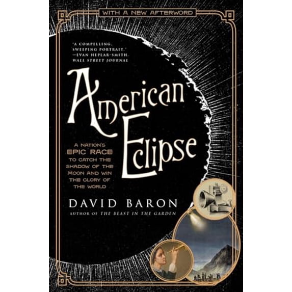 Pre-Owned American Eclipse: A Nation's Epic Race to Catch the Shadow of the Moon and Win the Glory of the World (Paperback) 1324094699 9781324094692