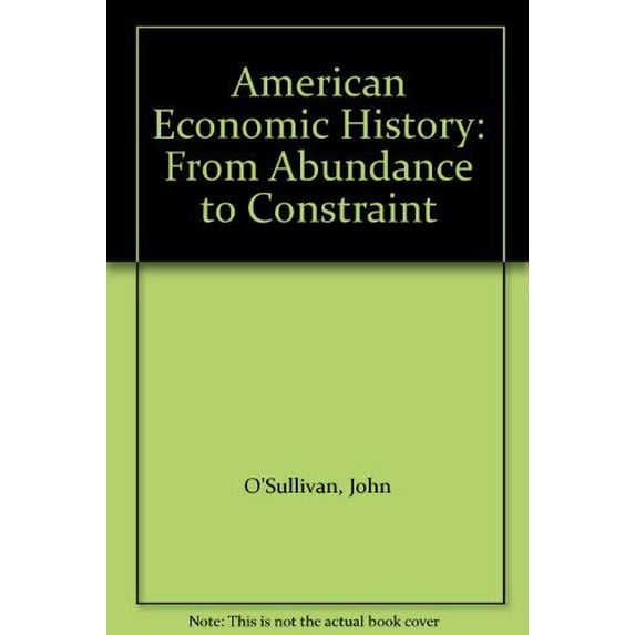 Pre-Owned American Economic History: From Abundance to Constraint Paperback