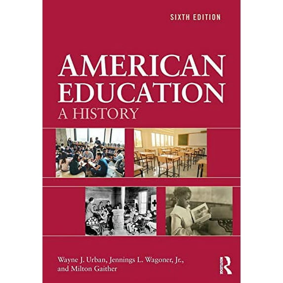 Pre-Owned American Education: A History (Paperback) 1138387576 9781138387577