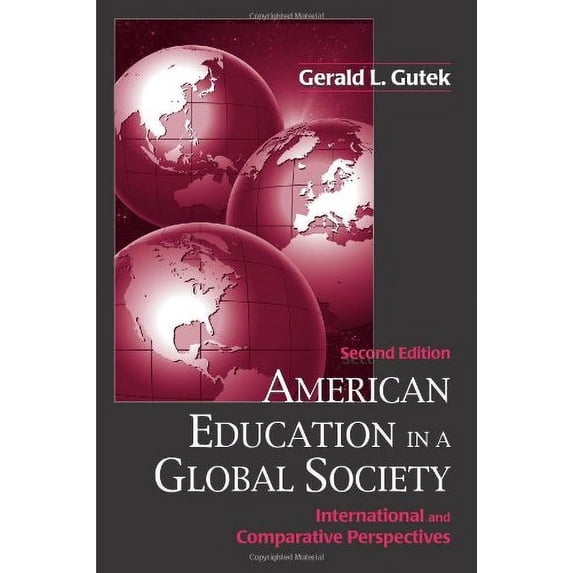 Pre-Owned American Education in a Global Society: International and Comparative Perspectives (Paperback) 1577664043 9781577664048