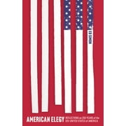 American Elegy Reflections on 250 Years of the Dis-United States of America, Paperback