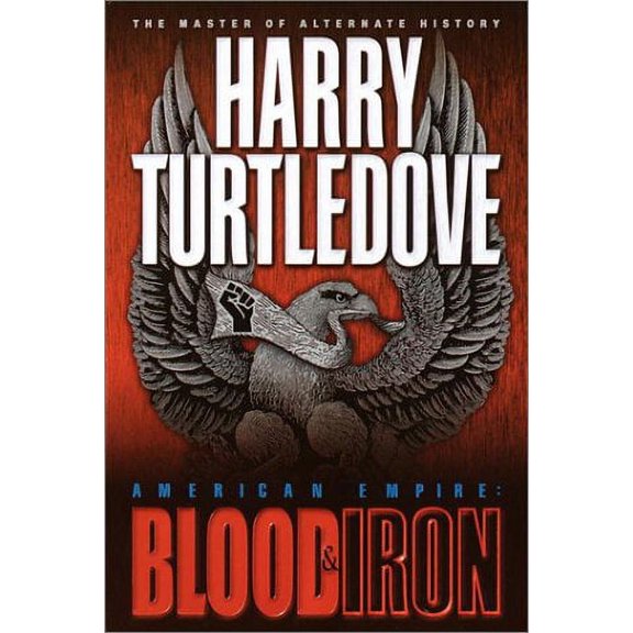 Pre-Owned American Empire: Blood and Iron (Hardcover) by Harry Turtledove