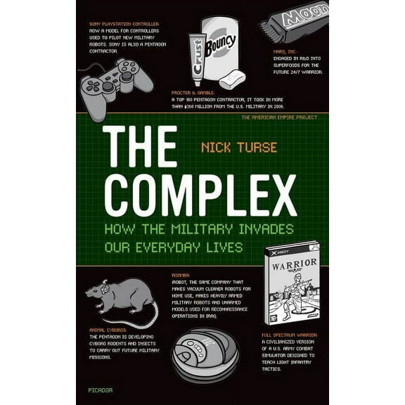 American Empire Project: The Complex : How the Military Invades Our Everyday Lives (Paperback)