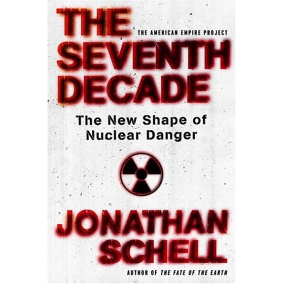 Pre-Owned American Empire Project: The Seventh Decade : The New Shape of Nuclear Danger (Hardcover)