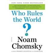 INSTITUTE PROFESSOR & PROFESSOR OF LINGUISTICS (EMERITUS) NOAM CHOMSKY American Empire Project: Who Rules the World? (Paperback)