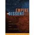 thumbnail image 1 of American Encounters/Global Interactions Empire and Dissent: The United States and Latin America, (Paperback), 1 of 1