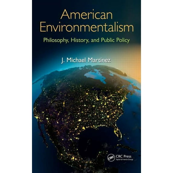 American Environmentalism: Philosophy, History, and Public Policy, (Hardcover)