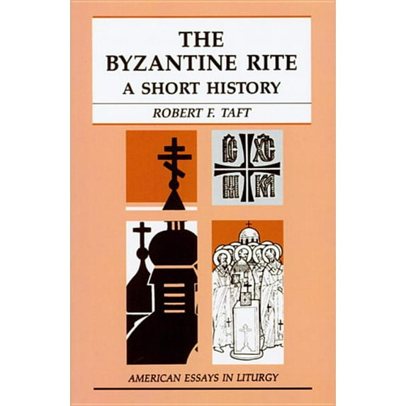 American Essays in Liturgy The Byzantine Rite: A Short History, (Paperback)