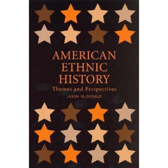 Pre-Owned American Ethnic History: Themes and Perspectives (Hardcover) by Jason McDonald