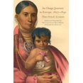 thumbnail image 1 of American Exploration and Travel An Osage Journey to Europe, 1827-1830: Three French Accounts Volume 81, Book 81, (Paperback), 1 of 1