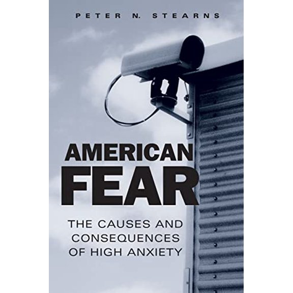 Pre-Owned American Fear: The Causes and Consequences of High Anxiety (Paperback) 0415955424 9780415955423