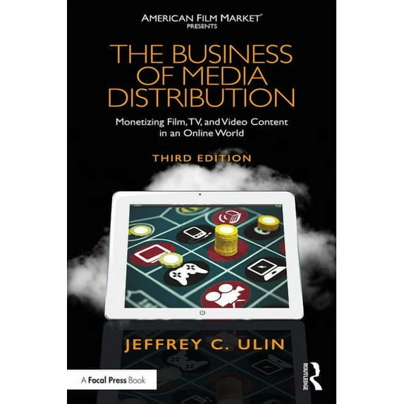 American Film Market Presents The Business of Media Distribution: Monetizing Film, TV, and Video Content in an Online World, (Paperback)