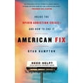 thumbnail image 1 of Pre-Owned American Fix: Inside the Opioid Addiction Crisis - And How to End It (Hardcover), 1 of 1